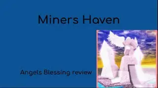 Roblox Miners Haven | Angels Blessing REVIEW