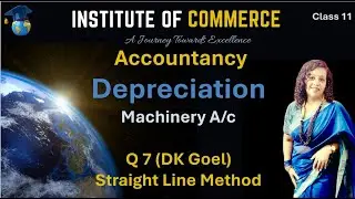 Depreciation - Straight Line Method | Numerical | Class 11 | CBSE | ISC | State boards |DK Goel |