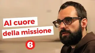 Al cuore della Missione #6 - Intervista a Fra Stefano Luca