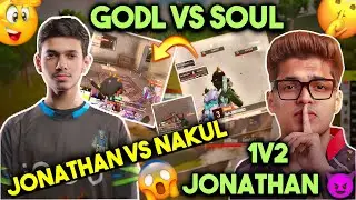 JONATHAN vs SOUL 🔥🇮🇳 JONATHAN vs NAKUL 🥵 JONATHAN 1V2 🤯 GODL vs SOUL 🥵 GODLIKE Highlights 💛✅