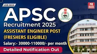 APSC Recruitment 2025 | Assistant Engineer Vacancy | Freshers Eligible | Salary ₹30,000 &ndash; 1,10,000