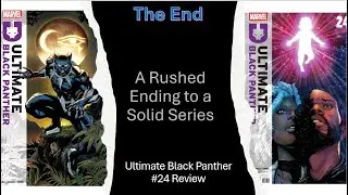 Ultimate Black Panther #24 Review&mdash;A Rushed Finale to a Great Series. Best New comics of the Week