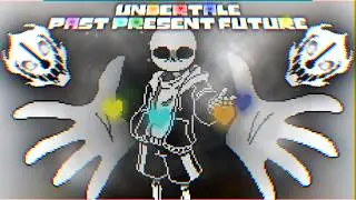 Sans nhưng hắn cao m7 :v | Undertale: Past, Present, Future Sans Fight [1]