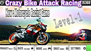 Crazy Bike Attack Racing New : Motorcycle Racing Game of Level - 1 Complete....