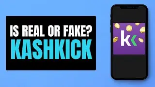 KashKick Is Real or Fake?
