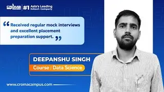 Review From Mr. Deepanshu Singh  | Student-Data Science Course | Croma Campus