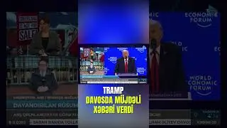 Tramp Davosda M&Uuml;JDƏLİ XƏBƏRİ verdi