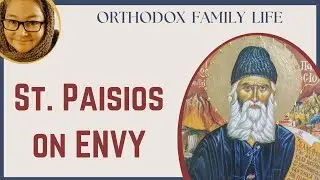 St. Paisios of the Holy Mountain on Envy
