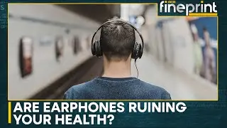Are Earphones Threatening Your Health? Prolonged Use Could Harm Your Hearing | WION Fineprint