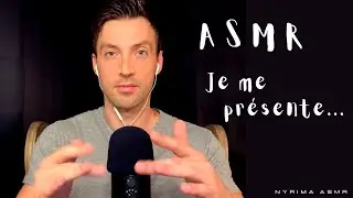 ASMR FR | 🙋🏻‍♂️ Présentation et blabla 😌💤 - male whisper
