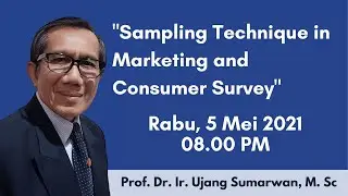 (S102) 11/14 Sampling Technique in Marketing and Consumer Survey. Prof Dr Ir Ujang Sumarwan, MSc IPB