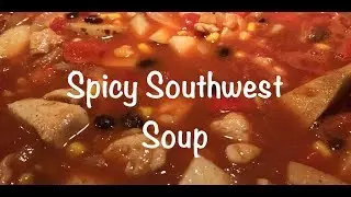 Spicy Southwest Soup