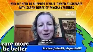 Why We Need To Support Female-Owned Businesses with Sarah Dusek of Enygma Ventures (CLIP)