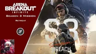 [Arena Breakout Infinite] Retreat Season 3 Mission Guide