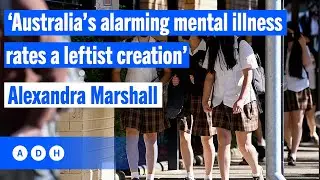 &lsquo;Australia&rsquo;s alarming mental illness rates a leftist creation&rsquo;: Alexandra Marshall | Fred Pawle
