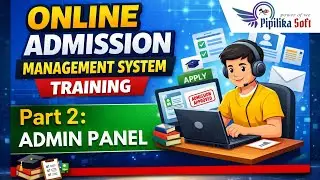 Online Admission Management System Training | Part 2 &ndash; Admin Panel | PipilikaSoft
