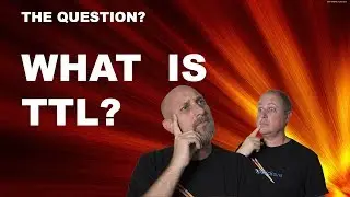 What is TTL? - I know what it stands for... But what is it?