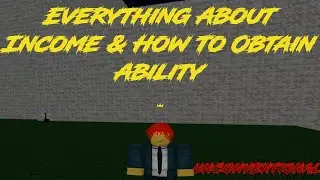 Everything About Income & How To Obtain Ability | unConventional | Roblox