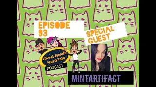 #￼MintArtifact Ghost heads nerd talk podcast episode 93