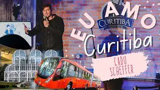EU AMO CURITIBA!!! Cadu Scheffer - Stand-Up Comedy