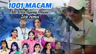 1001 MACAM - ALL ARTIS AGENG MUSIC LIVE REMSI #agengmusic