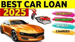 Best Bank For Car Loan 2025 || Car Loan Process 2025 || Best Car Loan 2025