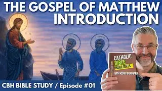 [BIBLE STUDY] The Gospel of Matthew - Introduction - Ep. #01