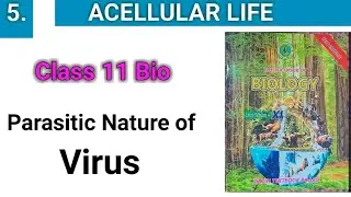 Parasitic Nature of Virus || Acellular Life chapter 5 Class 11