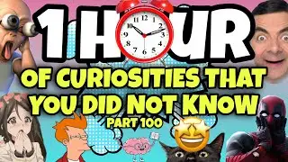 1 HOUR OF CURIOSITIES AND THINGS YOU DIDN'T KNOW 🧠⏰ #100