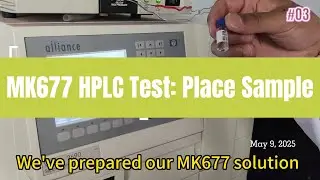 MK677 Testing: Placing the Sample into the HPLC Analyzer and Setting Parameters