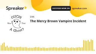 Инцидент с вампиром Мерси Браун (создано с помощью Spreaker)