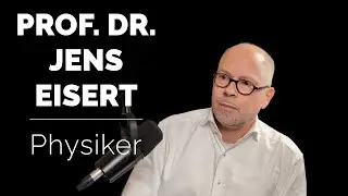 Folge 3: Prof. Dr. Jens Eisert, Quantenphysiker an der FU Berlin