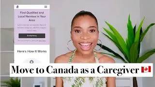 Move to Canada as a Caregiver: Caregiver Pilot Program | Getting a job offer, requirement, & Process