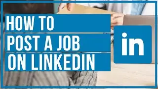 How To Post A Job On LinkedIn