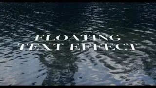 How To Get A Floating Text Effect | Adobe After Effects Tutorial