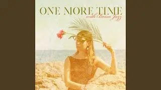 One More Time with Bossa Jazz