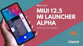 Miui 12.5 - Mi Launcher Alpha Novo update Baixe Agora!
