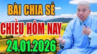 BÀI CHIA SẺ CHIỀU HÔM NAY 24.1.2026 (MỚI NHẤT) #cusihienduc