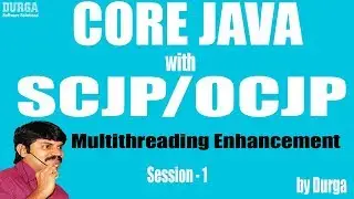 Core Java With OCJP/SCJP: Multithreading Enhancement  Part- 1|| Introduction || Thread Group