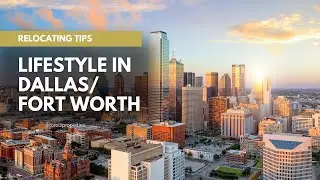 Lifestyle in Dallas/Fort Worth | What's like Living in DFW?