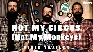 The Paints - Not My Circus (Not My Monkeys) - Video Trailer