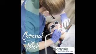 Coronal Polish | Dental Assistant | Altrain Medical and Dental Assisting Academy
