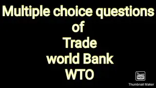 Mcqs on topic - world bank I WTO I Trade I
