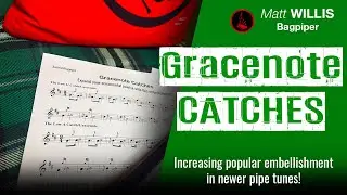 Gracenote Catches&mdash;Increasingly popular embellishment in newer pipe tunes!