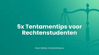 5 Tentamentips voor Rechtenstudenten | Inleiding Strafrecht & Verbintenissenrecht (UU)