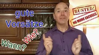 Gute Vorsätze - Wann sollte man die fassen? - Wie kann man durchhalten?