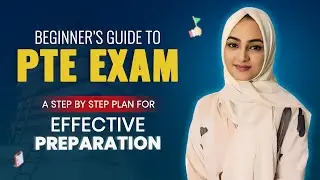 Beginner&rsquo;s Guide to PTE Exam | A Step by Step Plan for Effective Preparation