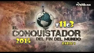 El Conquistador Del Fin Del Mundo 2015 - T11C3 Parte1 (Piedra Parada Adventure And Río Palema)