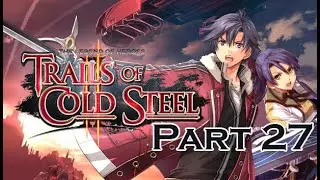 TRAILS OF COLD STEEL 2 Part 27 - Rean's Power Awakens: Spirit Unification Unlocked!