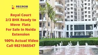 Royal Court Noida Extension | ☎️+91-7861008808 | 2, 3 BHK Ready To Move In Flats In Noida Extension